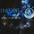 Divergent & The100